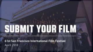 SAN FRANCISCO INTERNATIONAL FILM FESTIVAL  2018 Call for Entries